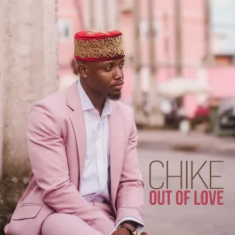 Out of Love by Chike