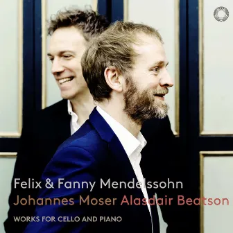 Mendelssohn & Mendelssohn-Hensel: Works for Cello & Piano by Alasdair Beatson