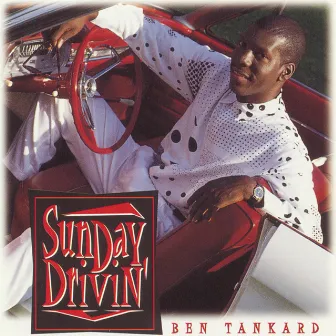 Sunday Driving by Ben Tankard