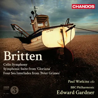 Britten: Cello Symphony, Symphonic Suite from Gloriana & Four Sea Interludes from Peter Grimes by Paul Watkins