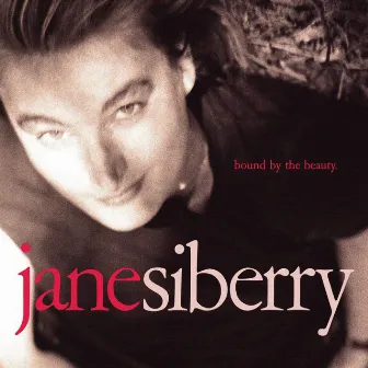 Bound By The Beauty by Jane Siberry