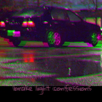 Brake Light Confessions by Mehr Enayati