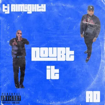 I Doubt It by Tj Almighty