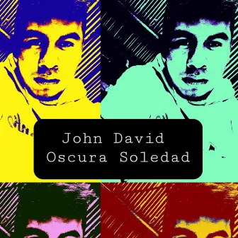 Oscura Soledad by John David