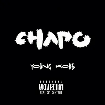 Chapo by Young Kobe