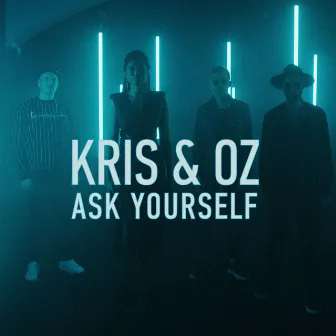 Ask yourself by Kris & Oz