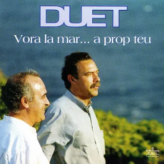 Duet. Vora La Mar... A Prop Teu by Alfons Carreras