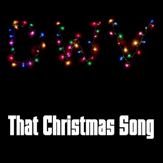 That Christmas Song (feat. Detox, Willam & Vicky Vox) by Dwv