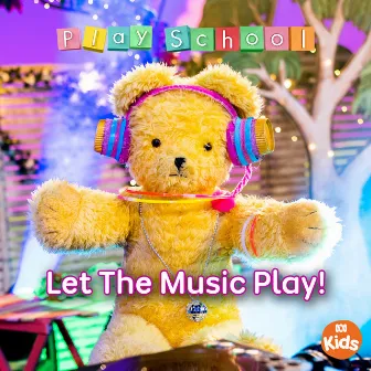 Let the Music Play! (Live) by Play School