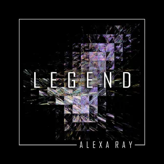 Legend by Alexa Ray