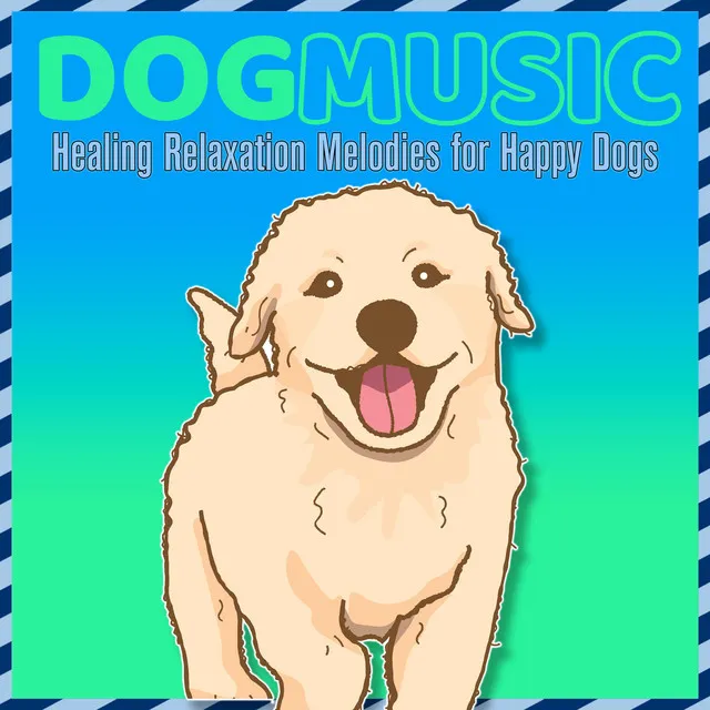 Dog Music: Healing Relaxation Melodies for Happy Dogs