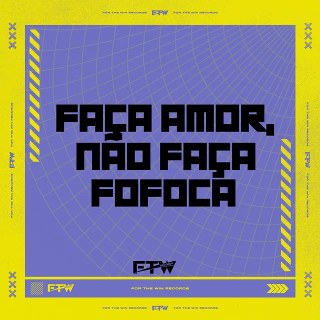 Faça Amor, Não Faça Fofoca