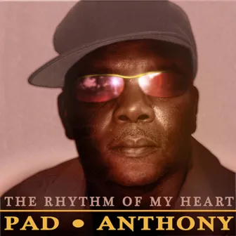 The Rhythm of My Heart by Pad Anthony