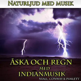 Naturljud med musik: åska och regn med indianmusik by Niall