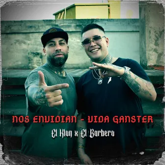 Nos Envidian / Vida Gangster by El Barbero