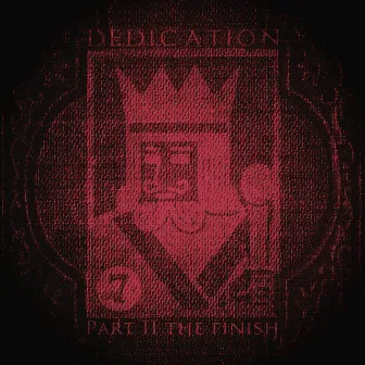 Dedication: The Finish by 7kingZ