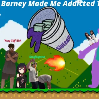 Barney made me addicted to lean by Theyfwyann