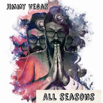 All Seasons by JImmy Vegas