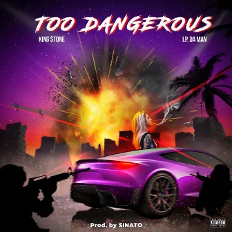 Too Dangerous by King $tone