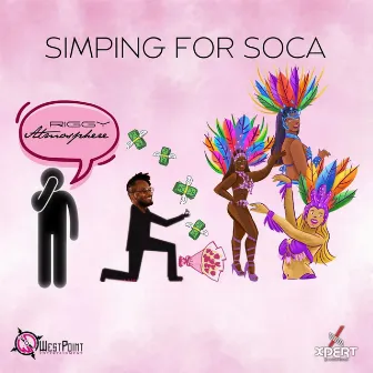 Simping For Soca by Riggy Atmosphere