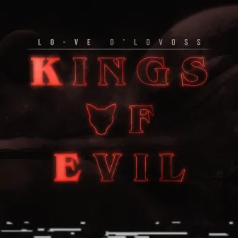 Kings of Evil by Lo-vE D'lovoss