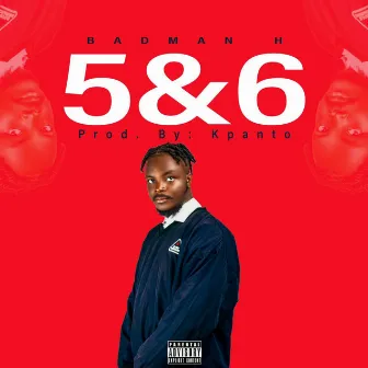 5&6 by Badman H