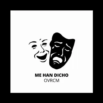 Me Han Dicho by OVERCOME MX