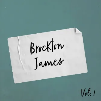 Brockton James, Vol. 1 by Brockton James