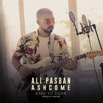 Rahe To Door (Acoustic) by Ali Pasban