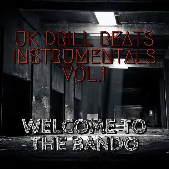 UK DRILL BEATS / INSTRUMENTALS VOL.1 : WELCOME TO THE BANDO by PINK MOLLY