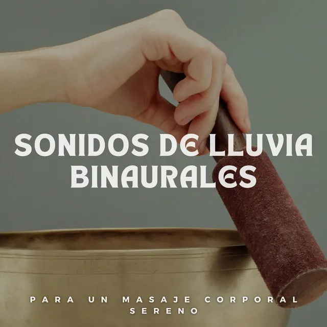 Sonidos De Lluvia Binaurales Para Un Masaje Corporal Sereno