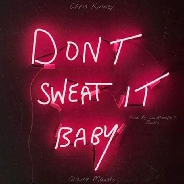 Don't Sweat It Baby