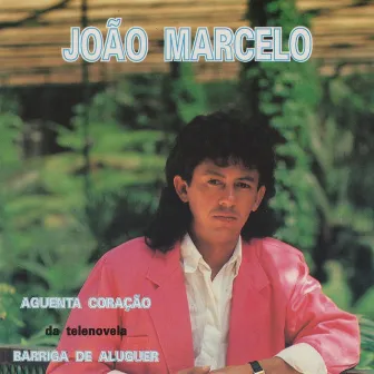 Aguenta Coração by João Marcelo