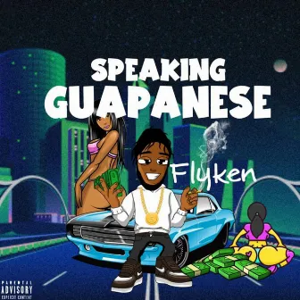 Speaking Guapanese by FlyKen