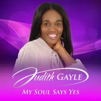 My Soul Says Yes - Single by Judith Gayle