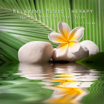 Relaxing music therapy (Soothing music for total relax) by Celugima