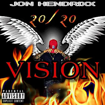 2020 Vision by Jon Hendrixx