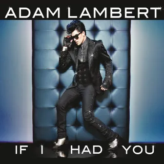 If I Had You by Adam Lambert