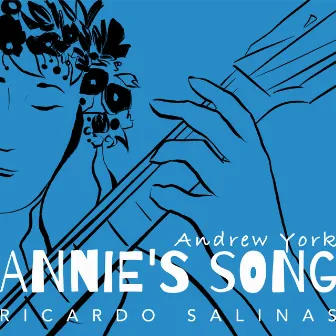 Annie´s Song by Ricardo Salinas