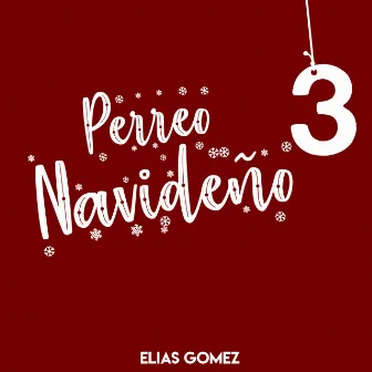 Perreo Navideño 3 (Remix) by Elias Gomez