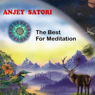 The Best for Meditation by Anjey Satori