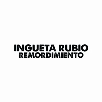 Remordimiento by Ingueta Rubio