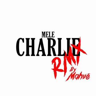 Charlie (Remix) by Mahvé