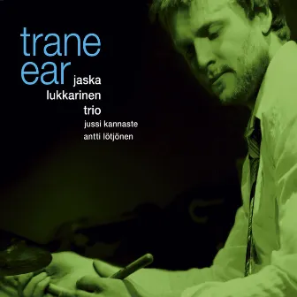 Trane Ear by Jaska Lukkarinen Trio