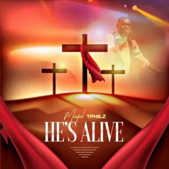 He's Alive by Minstrel T-Philz