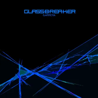 Glassbreaker - Single by Carrera