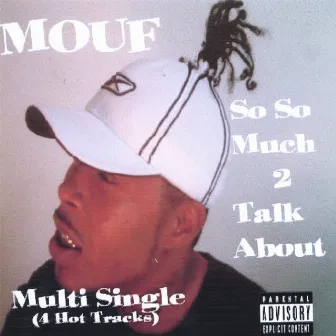 So So Much 2 Talk About Multi Single by Mouf