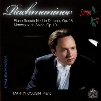 Rachmaninov: Piano Sonata No. 1 in D Minor, Op. 28 & Morceaux de Salon, Op. 10 by Martin Cousin