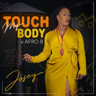 Touch My Body by Josey