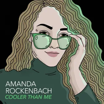 Cooler Than Me by Amanda Rockenbach